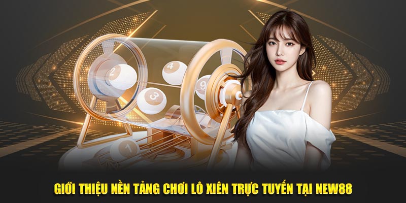 Giới thiệu nền tảng chơi lô xiên trực tuyến tại KUBET