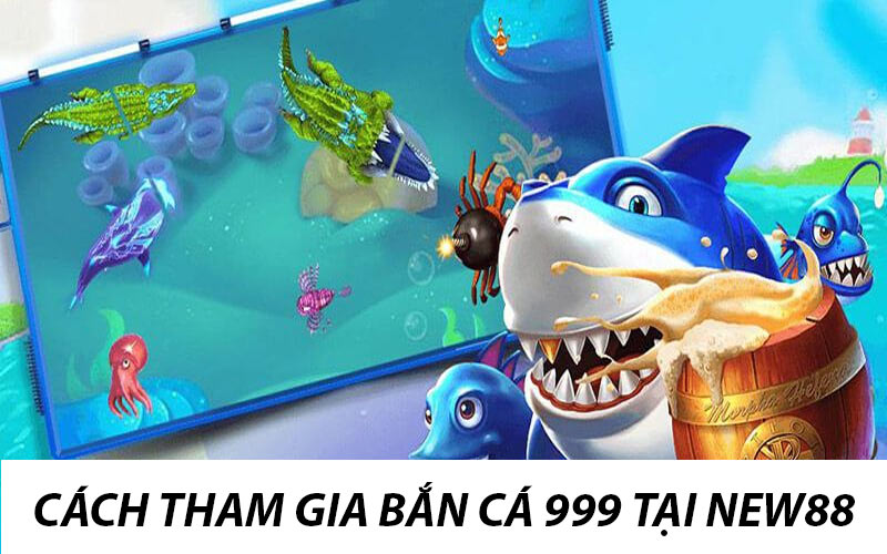 Cách tham gia bắn cá 999 tại KUBET